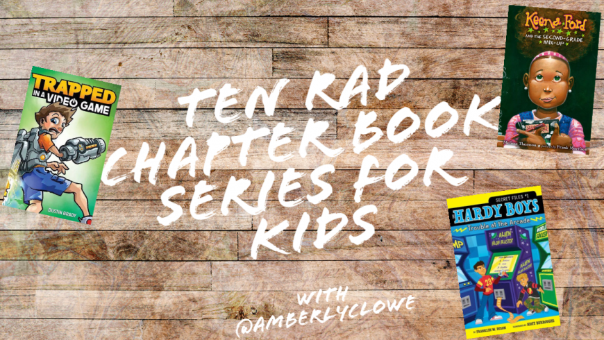 Ten Rad Chapter Book Series for Kids
